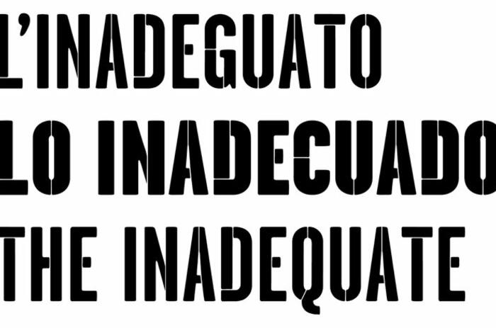 L'Inadeguato, Lo Inadecuado, The Inadequate, Dora García 